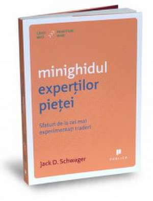 Minighidul experţilor pieţei de JACK D. SCHWAGER