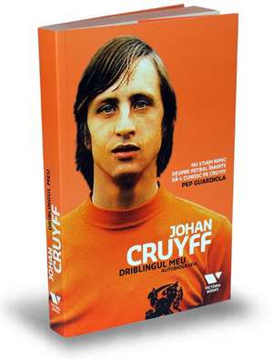 Driblingul meu: Autobiografia de Johan Cruyff