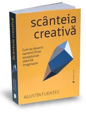 Scânteia creativă de AGUSTÍN FUENTES