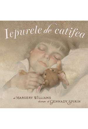 Iepurele de catifea | paperback Iepurele de catifea de Margery Williams