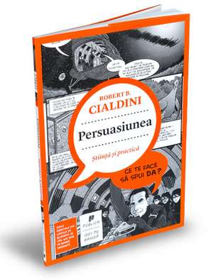 Persuasiunea - stiinta si practica de Robert Cialdini