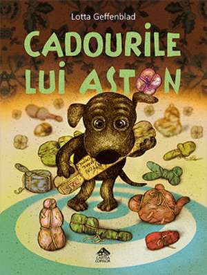 Cadourile lui Aston de Lotta Geffenblad