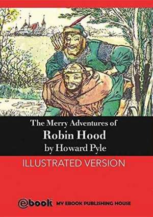 The Merry Adventures of Robin Hood de Howard Pyle