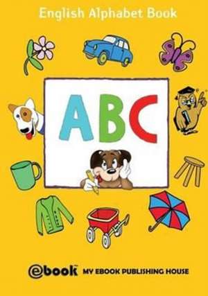 ABC - English Alphabet Book de My Ebook Publishing House