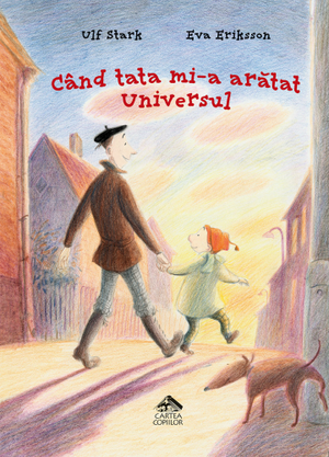 Când tata mi-a arătat Universul de Ulf Stark