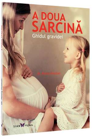 A doua sarcină: Ghidul gravidei de Penny Preston