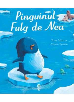 Pinguinul Fulg de Nea de TONY MITTON