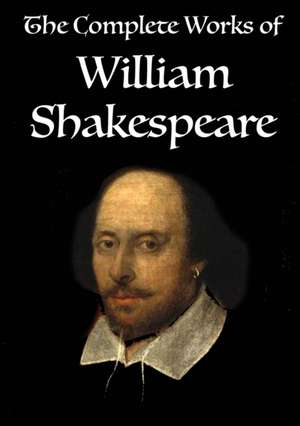 The Complete Works of William Shakespeare de William Shakespeare