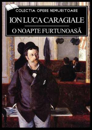 O noapte furtunoasa de Ion Luca Caragiale