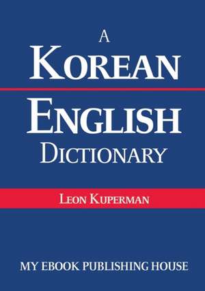 A Korean - English Dictionary de Leon Kuperman