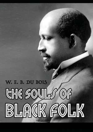 The Souls of Black Folk de W. E. B. DuBois