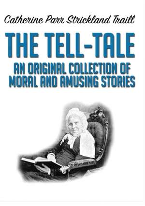 The Tell-Tale de Catherine Parr Strickland Traill