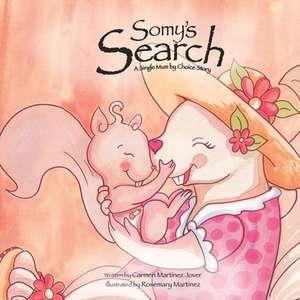 Somy's Search, a Single Mum by Choice Story de Carmen Martinez Jover