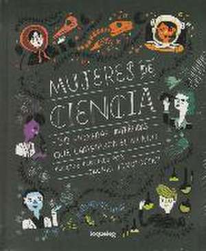 Mujeres de Ciencia de Rachel Ignotofsky