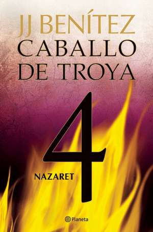 Caballo de Troya 4. Nazaret (NE) de Juan José Benítez