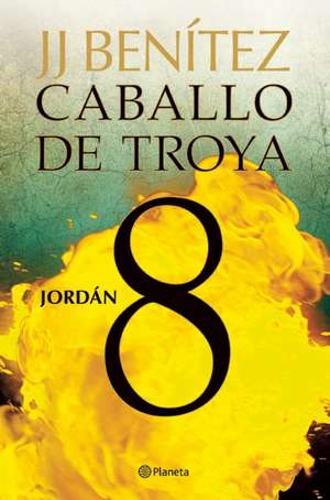 Caballo de Troya 8. Jordán (NE) de Juan José Benítez