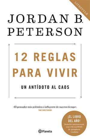 12 Reglas Para Vivir: Un Antídoto Al Caos / 12 Rules for Life: An Antidote to Chaos de Jordan Peterson