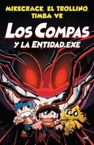 Compas 6: Los Compas Y La Entidad.Exe / Compas 6: The Compass and the Entity.Exe de Mikecrack