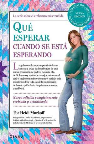 Qué Esperar Cuando Se Está Esperando / What to Expect When You're Expecting de Heidi Murkoff