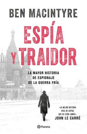 Espía Y Traidor de Ben Macintyre