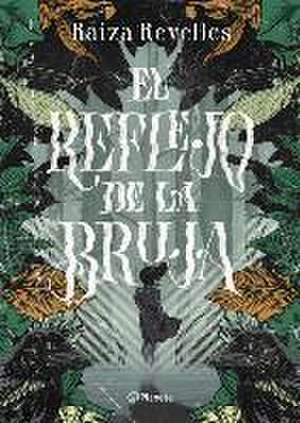 El Reflejo de la Bruja de Raiza Revelles