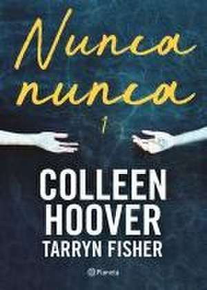 Nunca, Nunca 1 / Never Never: Part One (Spanish Edition) de Colleen Colleen