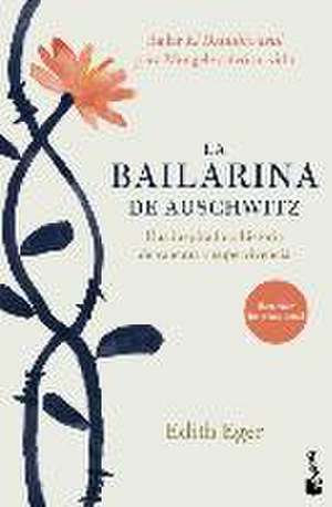 La Bailarina de Auschwitz / The Choice: Embrace the Possible de Edith Eger