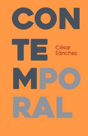 Contemporal: La vida como soporte de César Sánchez