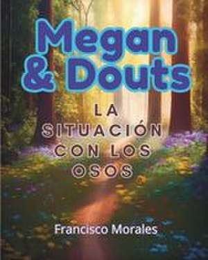 Megan y Douts de Francisco Morales