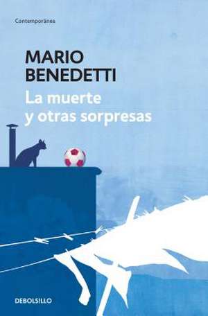 La Muerte Y Otras Sorpresas / Death and Other Surprises de Mario Benedetti