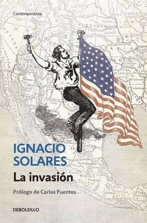 La Invasion / The Invasion de Ignacio Solares