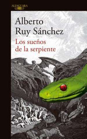 Los Sueños de la Serpiente / Dreams of a Serpent de Alberto Ruy Sanchez