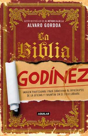 La Biblia Godínez / The Desk Jockey's Bible de Alvaro Gordoa