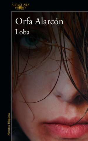 Loba / A Wolf Who Wants to Be Free de Orfa Alarcon