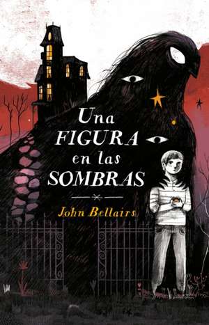 Una Figura En Las Sombras / The Figure in the Shadows de John Bellairs