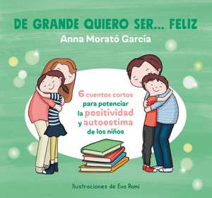 de Grande Quiero Ser... Feliz 1 / When I Grow Up, I Want to Be Happy de Ana Morató García