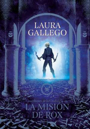 La Misión de Rox / All the Fairies in the Kingdom de Laura Gallego