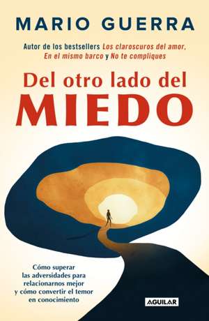 del Otro Lado del Miedo / On the Other Side of Fear de Mario Guerra