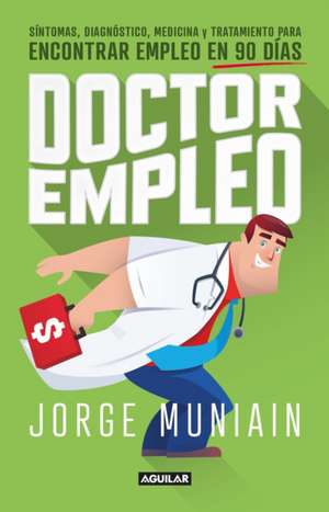 Doctor Empleo / Dr. Employment de Jorge Muniain