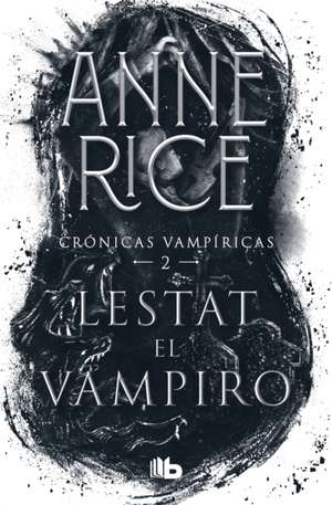 Lestat El Vampiro / The Vampire Lestat de Anne Rice