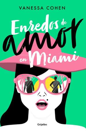 Enredos de Amor En Miami / Love Entanglements in Miami de Vanessa Cohen