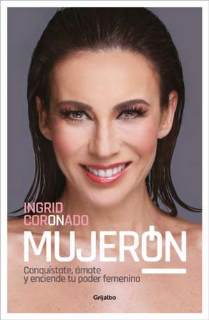 Mujerón / Great Woman de Ingrid Coronado