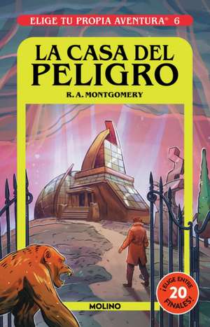 La Casa del Peligro/ House of Danger de R. A. Montgomery