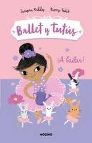 ¡A Bailar!/ Ballet Bunnies #2: Let's Dance de Swapna Reddy