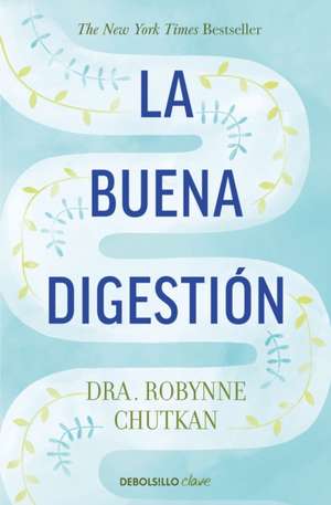 La Buena Digestión/ Gutbliss de Robynne Chutkan