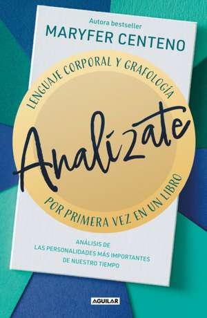 Analízate. Lenguaje Corporal Y Grafología / Analyze Yourself de Maryfer Centeno