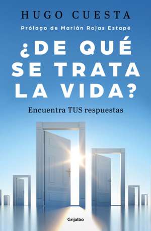 ¿De Qué Trata La Vida: Encuentra Tus Respuestas? / What Is Life All about de Hugo Cuesta