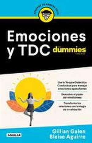 Emociones Y Tdc Para Dummies / Dbt for Dummies de Gillian Galen