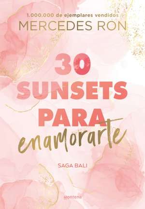 30 Sunsets Para Enamorarte / Thirty Sunsets to Fall in Love de Mercedes Ron