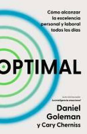 Optimal: Cómo Alcanzar La Excelencia Personal Y Laboral Todos Los Días / Optimal: How to Sustain Personal and Organizational Excellence Every Day de Daniel Goleman